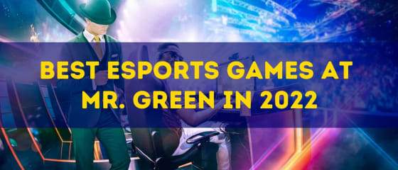 Los mejores juegos de deportes electrÃ³nicos en Mr. Green en 2022