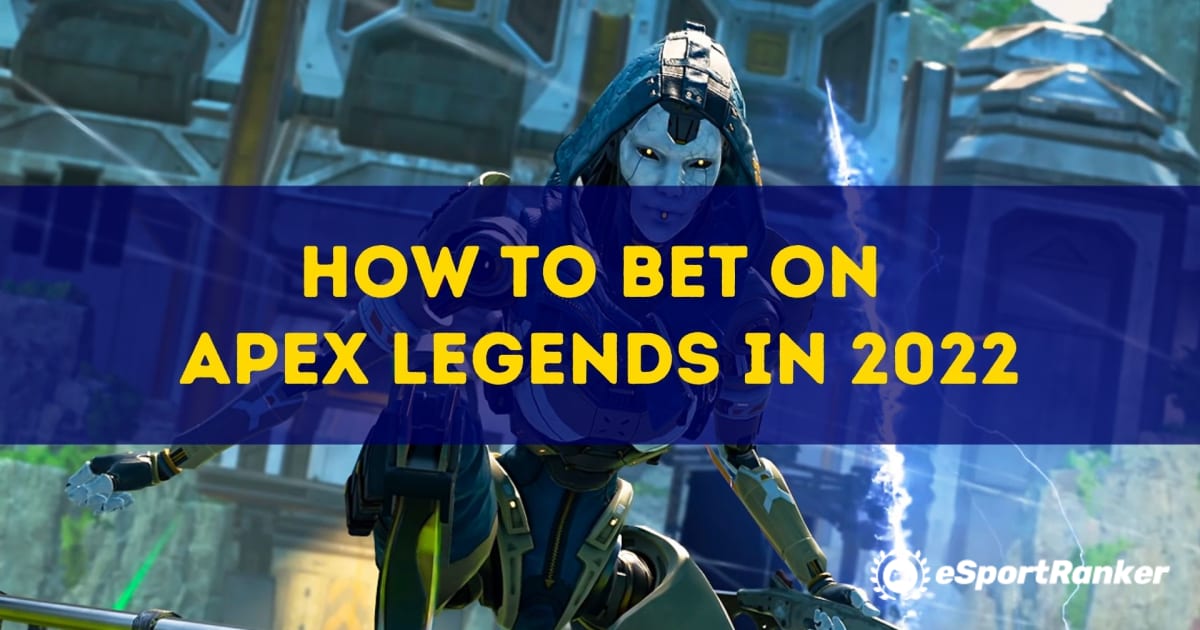 Cómo apostar en Apex Legends en 2022
